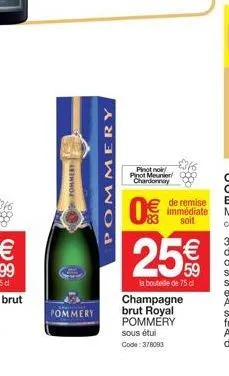 pommery  pommery  pommery  pinot noir  pinot meunier chardonnay  83 (11)  25€€  la bouteille de 75 cl  champagne brut royal pommery sous étui code: 378093 