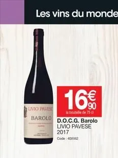 les vins du monde  livio pavese  barolo  16€€  la bouteille de 75 cl d.o.c.g. barolo livio pavese 2017 code: 400082  