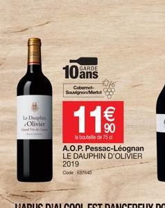 Le Dauphin Olivier  10 ans  Cabernet-Sauvignor/Merlot  888  11€€€  90  la bouteille de 75 cl  A.O.P. Pessac-Léognan LE DAUPHIN D'OLIVIER 2019  Code: 637640 