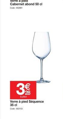 € 28  la pièce  Verre à pied Séquence 35 cl Code: 653153 