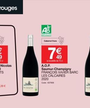 Calaires  MLADIN  AB  APRIATORE  SIOLONTOL  Cabernet franc  请  A.O.P.  la bouteille de 75 cl  49  Saumur-Champigny  FRANÇOIS XAVIER BARC LES CALCAIRES  2020 Code:637968  88 