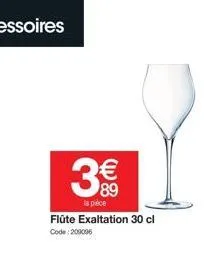 3€€  89  la pièce  flûte exaltation 30 cl  code:209096 