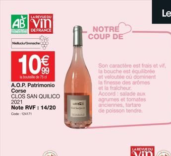 LA REVUE DU  AB Vin  AUNT DE FRANCE  MOLOGIQUE  Nielluciu Grenache  888  10%  la bouteille de 75 cl  A.O.P. Patrimonio Corse  CLOS SAN QUILICO 2021  Note RVF : 14/20 Code: 124171  C  NOTRE  COUP DE  S