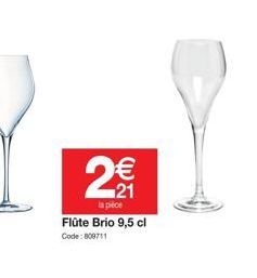 2  la pièce  Flûte Brio 9,5 cl  Code: 809711  €  21 