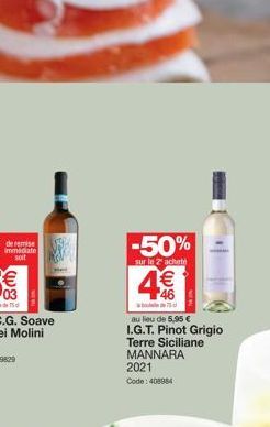 de remise immediate soit  -50%  sur le 2 achete  4€  75  au lieu de 5,95 €  I.G.T. Pinot Grigio Terre Siciliane MANNARA 2021  Code: 408984 