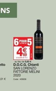 6 POUR L  69 750  au lieu de 5,63 €  D.O.C.G. Chianti SAN LORENZO FATTORIE MELINI 2020 Code: 409936 