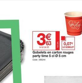 € 63  le lot de 50  Gobelets en carton rouges party time 5 cl Ø 5 cm  Code: 595244  0,07€  LE GOBELET 
