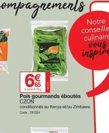 yon  6€  pois gourmands éboutés czon  conditionnés au kenya et/ou zimbawe code: 781024 