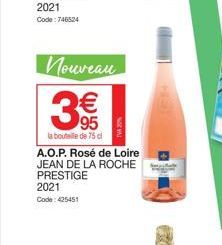 2021 Code: 746524  Nouveau  € 95  la bouteille de 75 cl  A.O.P. Rosé de Loire JEAN DE LA ROCHE PRESTIGE 2021 Code: 425451 