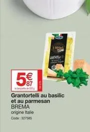 ang  origine italie code: 327585  im  5€  grantortelli au basilic et au parmesan brema 