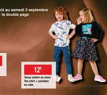 12€  Tenue enfant au choix Tee-shirt + pantalon  ou robe 