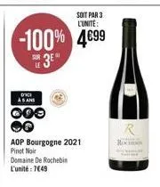 soit par 3 l'unite:  -100% 4€99  su 3e  dici asan  000  aop bourgogne 2021 pinot noir  domaine de rochebin l'unité: 7€49 