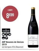 l'unité  8€99  conserver  600 ❤  aop beaunes-de-venises 2019  les garrigues d'eric beaumard 