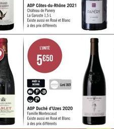 AOP Côtes-du-Rhône 2021 Château de Panery  La Garuste 1,5 L  Existe aussi en Rosé et Blanc  à des prix différents  L'UNITÉ  5€50  POTA BOIRE  000  AOP Duché d'Uzes 2020 Famille Montescaud  Existe auss