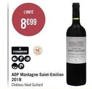 L'UNITÉ  8€99  188  CONSERVER  AOP Montagne-Saint-Emilion 2018  Chateau Haut Guitard 