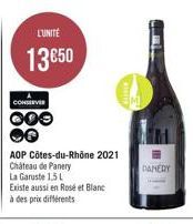 L'UNITÉ  13€50  CONSERVER  000  AOP Côtes-du-Rhône 2021 Château de Panery  La Garuste 1,5 L  Existe aussi en Rosé et Blanc  à des prix différents  mi  DANERY 