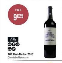 L'UNITÉ  9€25  DICI AS ANS  COO  AOP Haut-Médoc 2017 Closerie De Malescasse  HALLECAM 