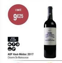 l'unité  9€25  dici as ans  coo  aop haut-médoc 2017 closerie de malescasse  hallecam 