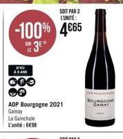 SOIT PAR 3 L'UNITÉ:  -100% 4€65  E 3⁰  DICI AS AND  000  AOP Bourgogne 2021 Gamay  La Guinchule L'unité: 6€98  BOURGOGNE 