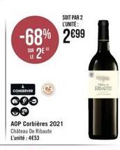 SOIT PAR 2 L'UNITE:  -68% 2699  25  CONSERVER  000  AOP Corbières 2021 Chateau De Ribaute L'unité: 4€53  RIBAUTE 