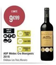 l'unité  9€99  porta boure  000  86  vales  2215  201  aop médoc cru bourgeois  2016  château les trois manoirs  female 2013  900 