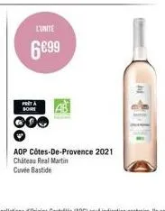 l'unite  6699  pret a boire  000  aop côtes-de-provence 2021 chateau real martin cuvée bastide 