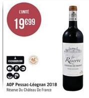 L'UNITE  19€99  CONSERVER  000 CO  AOP Pessac-Léognan 2018 Réserve Du Chateau De France  Reserve 