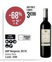 SOIT PAR 2 L'UNITÉ:  -68% 3€96  SUR 2EⓇ  DICI ASAN  COO  AOP Bergerac 2019 Cantus Terra  L'unité: 5€99  Bordeaux 2021 