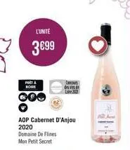 l'unité  3€99  pot boire  aop cabernet d'anjou 2020  domaine de flines mon petit secret  concours  des vins de 