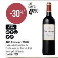 DICI  SOIT L'UNITE:  -30% 4€90  AOP Bordeaux 2020 La Grande Cuvée Dourthe Existe aussi en Blanc et Rosé à des prix différents L'unité: 7600  DOURTHE 