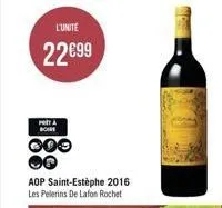 l'unite  22€99  porta boire  000  aop saint-estèphe 2016  les pelerins de lafon rochet 