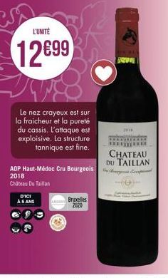 L'UNITÉ  12699  Le nez crayeux est sur la fraicheur et la pureté du cassis. L'attaque est exploisive. La structure  tannique est fine.  AOP Haut-Médoc Cru Bourgeois  2018 Chateau Du Taillan  D'ICI  ÀS