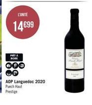 L'UNITÉ  14€99  PRÊT À BOIRE  000  AOP Languedoc 2020  Puech Haut Prestige 