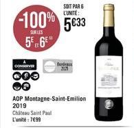 CONSERVER  000  SOIT PAR G L'UNITÉ:  -100% 5€33  SUR LES  5€ 6€  ADP Montagne-Saint-Emilion 2019 Château Saint Paul L'unité: 7€99  Bordea 