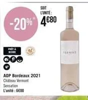 soit l'unité:  -20% 4€80  prita boire  000  aop bordeaux 2021 chateau vermont  sensation l'unité 6600  termint 