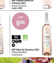 AOP Coteaux-Varois-En- Provence 2021 Domaine D'Estienne L'unité: 8€99  L'UNITE  6699  PRET A SOM  AOP Côtes-De-Provence 2021 Chateau Real Martin Cuvée Bastide 