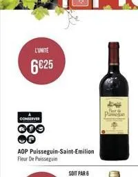 l'unité  6€25  conserver  ooo  aop puisseguin-saint-emilion fleur de puisseguin  p  