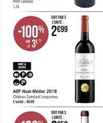 PRITA BOIRE  000  SOIT PAR 3 L'UNITÉ:  -100% 2€99 3E  AOP Haut-Médoc 2018  Chateau Constant Lesquireau L'unité: 4€49 