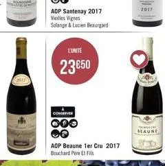 2017  aop santenay 2017  vieilles vignes  solange & lucien beaurgard  l'unité  23 €50  conserver  000  aop beaune 1er cru 2017 bouchard père et fils  beaune 