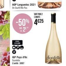 AOP Languedoc 2021 On Sout(F)Re Pas  SOIT PAR 2 L'UNITÉ:  -50% 4€25 2⁰  DICI  AS AND  000  IGP Pays d'Oc Scarlette L'unité:5467  Scarlette 