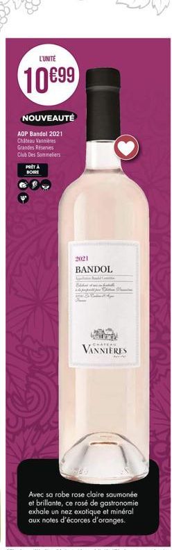 L'UNITÉ  10€99  NOUVEAUTÉ  AOP Bandol 2021 Chateau Vannières Grandes Reserves  Club Des Sommeliers  PRÊT À BOIRE  2021  BANDOL  Shken  1  VANNIERES  Avec sa robe rose claire saumonée et brillante, ce 