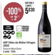 SOIT PAR 3 L'UNITE:  -100% 5€30 3EⓇ  DICI AS AND  000  Oleng 2021  AOP Côtes-du-Rhône Villages 2020  Domaine Notre Dame L'unité: 7€95 