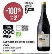 soit par 3 l'unite:  -100% 5€30 3eⓡ  dici as and  000  oleng 2021  aop côtes-du-rhône villages 2020  domaine notre dame l'unité: 7€95 