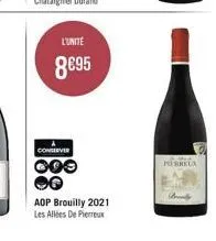 conserver  l'unité  8€95  e  aop brouilly 2021  les allées de pierreux  perrela 