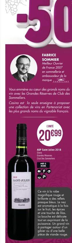 Vous emmène au cœur des grands noms du vin avec les Grandes Réserves de Club des Sommeliers.  Casino est la seule enseigne à proposer une collection de vins en Partenariat avec les plus grands noms du