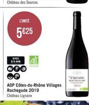 L'UNITÉ  5€25  DICI AS ANS  AOP Côtes-du-Rhône Villages Rochegude 2019 Chateau Lignane  "Can 