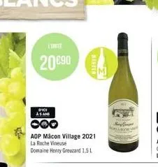 lunite  20€90  dici as and  aop mácon village 2021  la roche vineuse domaine henry greuzard 1,5 l  f 