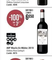 conserver  ooo  soit par 3 l'unité:  -100% 6850 se3e¹  aop moulis-en-médoc 2019  chateau rose cantegrit l'unité: 9€75  silony 