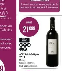 à valoir sur tout le magasin des le lendemain et pendant 2 semaines  l'unité  21€99  pot a bore  000 oq  aop saint-estèphe  2017  meyney grandes reserves club des sommeliers 