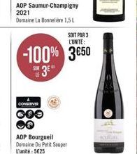 AOP Saumur-Champigny 2021  Domaine La Bonnelière 1,5L  SOIT PAR 3 L'UNITE:  -100% 3650  LE  CONSERVER  3⁰  AOP Bourgueil Domaine Du Petit Souper L'unité: 5€25 